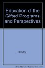 Education of the Gifted  Programs and Perspectives