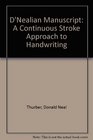 D'Nealian Manuscript A Continuous Stroke Approach to Handwriting