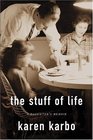 The Stuff of Life  A Daughter's Memoir