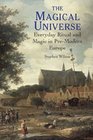 The Magical Universe Everyday Ritual and Magic in PreModern Europe