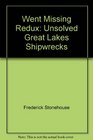 Went Missing Redux Unsolved Great Lakes Shipwrecks