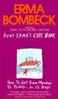 Aunt Erma's cope book:  how to get from Monday to Friday...in 12 days
