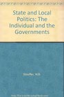 State and Local Politics The Individual and the Governments