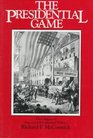 The Presidential Game The Origins of American Presidential Politics