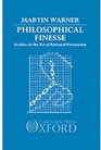 Philosophical Finesse Studies in the Art of Rational Persuasion