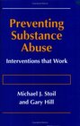Preventing Substance Abuse  Interventions that Work