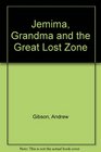 Jemima Grandma and the Great Lost Zone