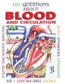101 Questions About Blood and Circulation  With Answers Straight From the Heart