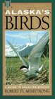 Alaska's Birds A Guide to Selected Species