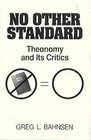 No Other Standard Theonomy and Its Critics