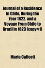 Journal of a Residence in Chile During the Year 1822 and a Voyage From Chile to Brazil in 1823
