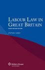 Labour Law in Great Britain 4e Revised