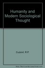 HUMANITY AND MODERN SOCIOLOGICAL THOUGHT