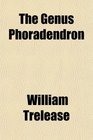 The Genus Phoradendron