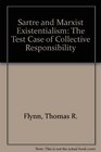 Sartre and Marxist Existentialism The Test Case of Collective Responsibility