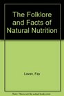 The Folklore and Facts of Natural Nutrition