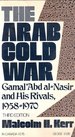 The Arab Cold War Gamal 'Abd AlNasir and His Rivals 19581970