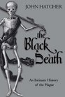 The Black Death An Intimate History Of The Plague An Intimate History of the Plague
