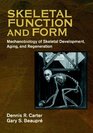 Skeletal Function and Form Mechanobiology of Skeletal Development Aging and Regeneration