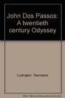 John Dos Passos A twentieth century odyssey