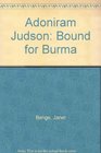 Adoniram Judson: Bound for Burma (Christian Heroes: Then  Now)