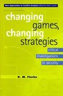 Changing Games Changing Strategies Critical Investigations in Security