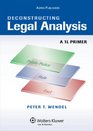 Deconstructing Legal Analysis A 1l Primer