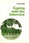 Coping with the interview