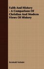 Faith And History  A Comparison Of Christian And Modern Views Of History