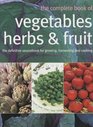 The Complete Book of Vegetables Herbs and Fruit