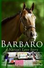 Barbaro A Nation's Love Story