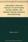 Instructor's resource manual To accompany Carola Harley and Noback Human anatomy and physiology