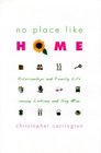 No Place Like Home Relationships and Family Life among Lesbians and Gay Men