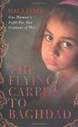 The Flying Carpet to Baghdad One Woman's Fight for Two Orphans of War