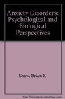 Anxiety Disorders Psychological and Biological Perspectives