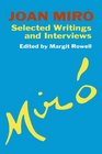 Joan Miro Selected Writings and Interviews