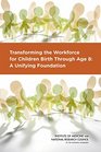 Transforming the Workforce for Children Birth Through Age 8 A Unifying Foundation