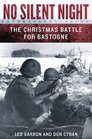 No Silent Night The Christmas Battle For Bastogne