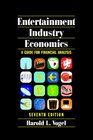 Entertainment Industry Economics A Guide for Financial Analysis