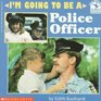 I\'m Going to Be a Police Officer