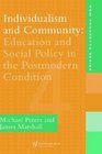 Individualism and Community Education and Social Policy in the Postmodern Condition