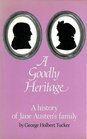 A Goodly Heritage A History of Jane Austen's Family