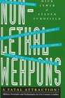 NonLethal Weapons A Fatal Attraction Military Strategies and Technologies for 21st Century Conflict