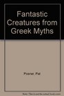 Fantastic Creatures from Greek Myths