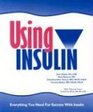 Using Insulin Everything You Need for Success With Insulin