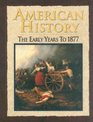 American History The Early Years to 1877