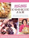 Sweet Maria's Cookie Jar 100 Favorite Essential Recipes for Everyone Who Loves Cookies