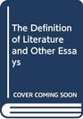 The Definition of Literature and Other Essays