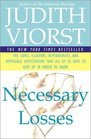 Necessary Losses: The Loves, Illusions, Dependencies, and Impossible Expectations That All of Us Have to Give Up in Order to Grow