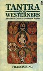 Tantra for Westerners A Practical Guide to the Way of Action